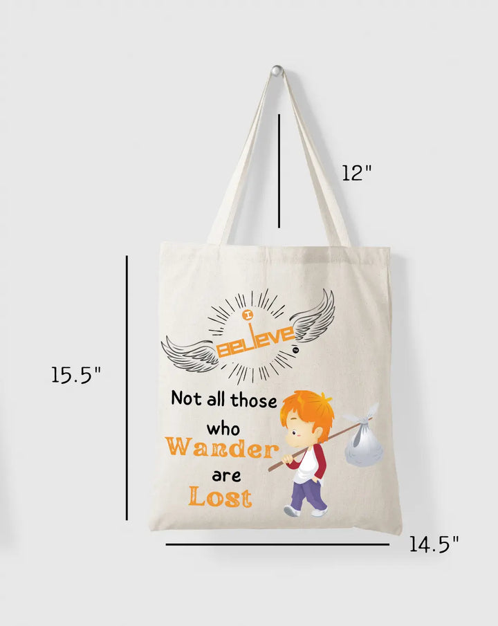 I Believe in Wanderers Daily Thaila -  Canvas Reusable Bags thestruttstore